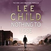 Nothing to Lose: Jack Reacher, Book 12 | [Lee Child]