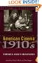 American Cinema of the 1910s: Themes and Variations (Screen Decades: American Culture/American Cinema)