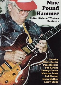 Nine Pound Hammer: Guitar Styles of Western Kentucky