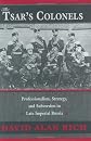The Tsar's Colonels: Professionalism, Strategy, and Subversion in Late Imperial Russia