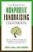 The Essential Nonprofit Fundraising Handbook: Getting the Money You Need from Government Agencies, Businesses, Foundations, and Individuals