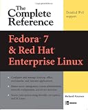 Fedora Core 7 & Red Hat Enterprise Linux: The Complete Reference
