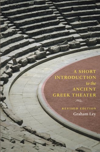 A Short Introduction to the Ancient Greek Theater: Revised Edition