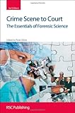 Crime scene to court : the essentials of forensic science
