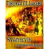 Svantevit - historischer Romanvon "Nikolai M. Jakobi"