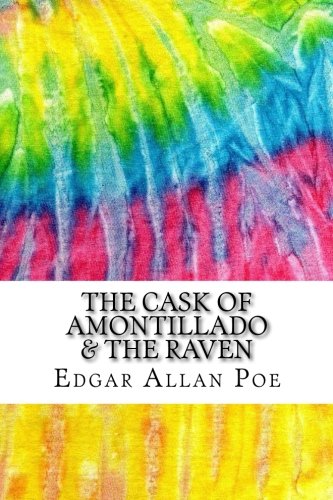 The Cask of Amontillado And The Raven by Edgar Allan Poe: Includes MLA Style Citations for Scholarly Articles, Peer-Reviewed and Critical Essays (Squid Ink Classics)