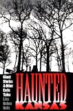 Haunted Kansas: Ghost Stories and Other Eerie Tales
