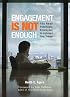 Engagement Is Not Enough