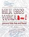 Milk Eggs Vodka: Grocery Lists Lost and Found