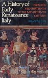 A history of early Renaissance Italy : from mid-thirteenth to the mid-fifteenth century