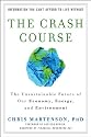 The Crash Course: The Unsustainable Future of Our Economy, Energy, and Environment