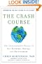 The Crash Course: The Unsustainable Future Of Our Economy, Energy, And Environment