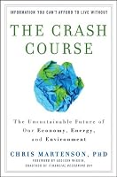 The Crash Course: The Unsustainable Future Of Our Economy, Energy, And Environment