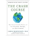 The Crash Course: The Unsustainable Future Of Our Economy, Energy, And Environment