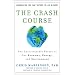 The Crash Course: The Unsustainable Future of Our Economy, Energy, and Environment