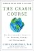 The Crash Course: The Unsustainable Future Of Our Economy, Energy, And Environment Image of The Crash Course: The Unsustainable Future Of Our Economy, Energy, And Environment