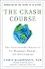 The crash course : the unsustainable future of our economy, energy, and environment