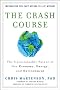 The Crash Course: The Unsustainable Future of Our Economy, Energy, and Environment