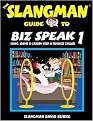 The Slangman Guide to Biz Speak 1 (Slang, Idioms, & Jargon Used in Business English) (Paperback)