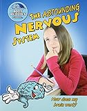 The Astounding Nervous System: How Does My Brain Work? (Slim Goodbody's Body Buddies)
