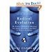 Radical Evolution: The Promise and Peril of Enhancing Our Minds, Our Bodies -- and What It Means to Be Human