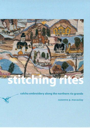 Stitching Rites: Colcha Embroidery along the Northern Rio Grande