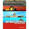 50 Buildings You Should Know