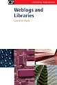 Weblogs and Libraries (Chandos Series for Information Professionals)