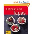 Antipasti & Tapas (GU K�chenratgeber Relaunch 2006)