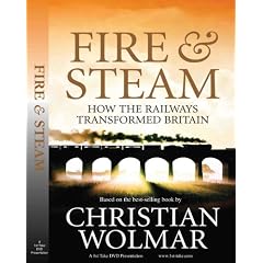 'Fire & Steam' How The Railways Transformed Britain