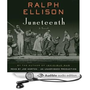 Juneteenth - A Novel  - Ralph Ellison