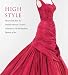 High Style: Masterworks from the Brooklyn Museum Costume Collection at The Metropolitan Museum of Art High Style: Masterworks from the Brooklyn Museum Costume Collection at The Metropolitan Museum of Art