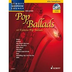 Pop Ballads: 16 ber�hmte Pop-Balladen. Alt-Saxophon. Ausgabe mit CD. (Schott Saxophone Lounge)