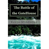 The Battle of the GateHouse: Book One of the Last Age ~ Kevin Robert Middleton