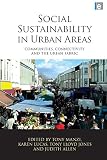 Social sustainability in urban areas : communities, connectivity and the urban fabric