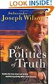 The Politics of Truth: A Diplomat's Memoir - Inside the Lies That Led to War and Betrayed My Wife's CIA Identity