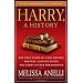 Harry, A History: The True Story of a Boy Wizard, His Fans, and Life Inside the Harry Potter Phenomenon