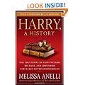 Harry, a History: The True Story of a Boy Wizard, His Fans, and Life Inside the Harry Potter Phenomenon