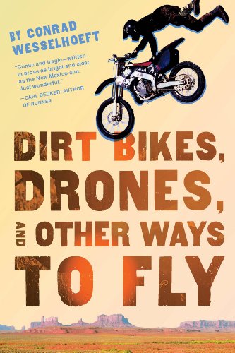 Dirt Bikes, Drones, and Other Ways to Fly