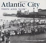 Atlantic City Then and Now (Then and Now Thunder Bay) [Hardcover]