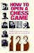 How to Open a Chess Game