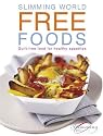 Free Foods: Guilt-free Food for Healthy Appetites (Slimming World)