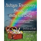 Autism Recovery Manual of Skills and Drills: A Preschool and Kindergarten Education Guide... by Elizabeth Scott and Lynne Gillis