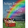 Autism Recovery Manual of Skills and Drills: A Preschool and Kindergarten Education Guide for Parents, Teachers, and Therapists