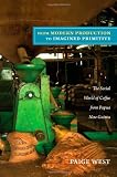 From Modern Production to Imagined Primitive: The Social World of Coffee from Papua New Guinea