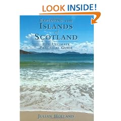 Exploring the Islands of Scotland - The Ultimate Practical Guide