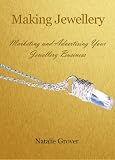 Making Jewellery - Marketing and Advertising your Jewellery Business