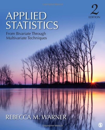 Applied Statistics: From Bivariate Through Multivariate Techniques 2nd (second) by Warner, Rebecca (Becky) M. (Margaret) (2012) Hardcover