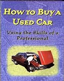Buying A Used Car - A "How To" Video Guide