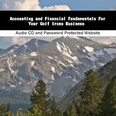 Accounting and Financial Fundamentals For Your Golf Irons Business
